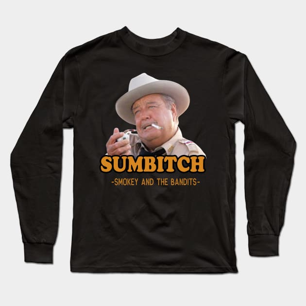 Smokey Sheriff - Sumbitch Long Sleeve T-Shirt by Phenom Palace